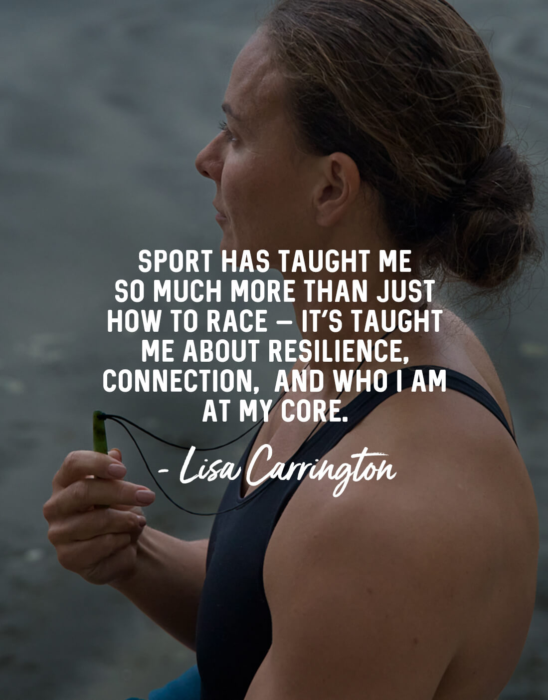Sport has taught me so much more than just how to race – it’s taught me about resilience, connection,  and who I am at my core.  - Lisa Carrington